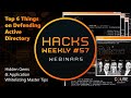 Hacks Weekly #57 Webinars: Top 6 Things on Defending Active Directory