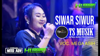 SIWAR SIWUR || VOC. MEGA ASIH || TS MUSIK 2023