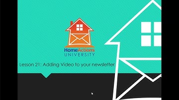 Lesson 21 - Adding Video To Your Newsletter