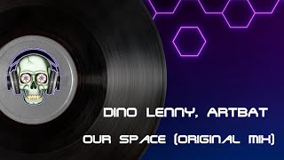 Dino Lenny & ARTBAT - Our Space (Original Mix)