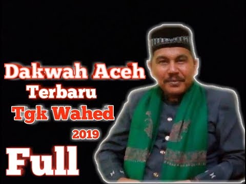 dakwah-aceh-lucu-full-||-tgk-abdul-wahed-terbaru-2019