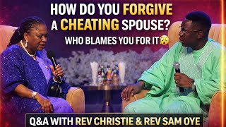 HOW DO YOU FORGIVE A CHEATING  SPOUSE WHO BLAMES YOU FOR CHEATING?Q&A With REV CHRISTIE&REV SAM OYE  Wealth