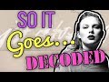 So It Goes... Taylor Swift DECODED | Lyrics and Meaning Explained