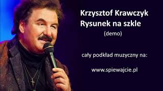 Krzysztof Krawczyk - Rysunek na szkle, podkład demo, www.spiewajcie.pl karaoke