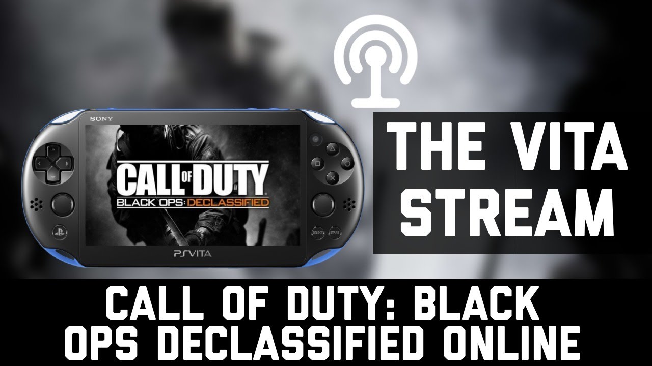 The PS Vita Stream - Call of Duty: Black Ops Declassified Online