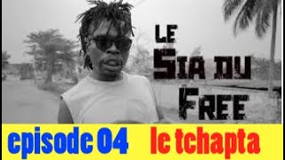 Le Sia du Free - Episode 4: Le Tchapta (Le chapitre)