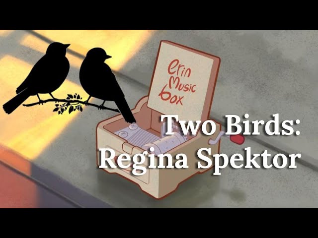 Regina spektor two birds. Two Birds Regina Spektor. Two Birds Regina обложка. Two Birds текст.