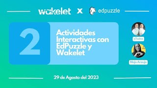 Actividades Interactivas con EdPuzzle y Wakelet by Wakelet 150 views 8 months ago 1 hour, 4 minutes