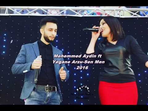 Mehemmed Aydin ft Yegane Arzu Sen Men 2016