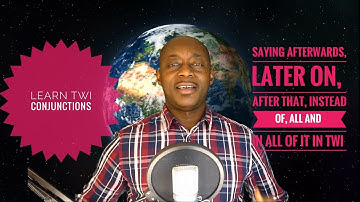 Twi Conjunctions | Lesson 7 | Asante twi | Twi For Beginners | Learn Twi with Opoku