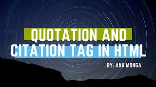 How to Quotation and Citation in HTML in Hindi By: Anu Monga