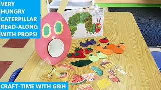 The Very Hungry Caterpillar Read Along with Props: Craft-Time with G&H