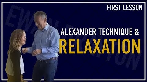 Alexander Technique & Relaxation, March 2019