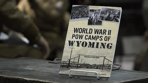 World War II POW Camps of Wyoming with Author Cher...