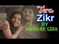 Tera zikr  cover  abhisek gera  dev mishra