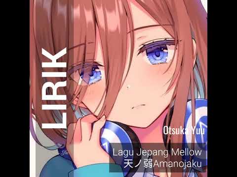 Lagu Jepang Mellow天ノ弱Amanojaku