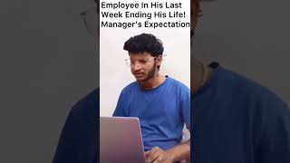 Employee In His LastWeek Ending His Life!Manager's Expectation #softwareengineer #corporatelife