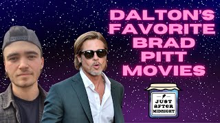 Just After Midnight: BEST Brad Pitt Films EVER MADE!!!! | Dalton Brown