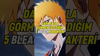 Bleach Serisi Bu Karakterlerin Hakkını Yedi...