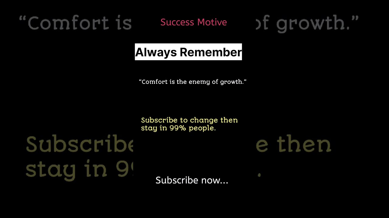 Comfort Is The Enemy Of Growth Subscribe To Change Then Stay In 99 People Motivation Motivational