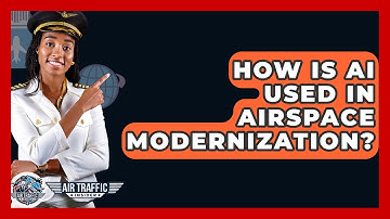 How Is AI Used In Airspace Modernization? - Air Traffic Insider
