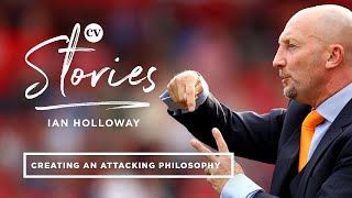 Ian Holloway • How I created my own unique attacking philosophy • CV Stories