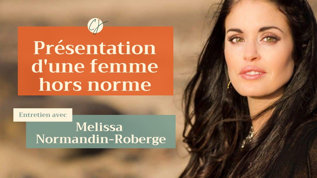 Présentation Dune Femme Hors Norme Mélissa Normandin Roberge Youtube