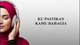 KUPASTIKAN KAMU BAHAGIA lagu percintaan viral terbaru