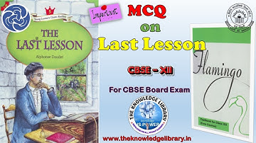 Last Lesson CBSE Class 12 English Core MCQs  | Flamingo Chapter 1 | The Last Lesson MCQs 2024-25