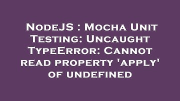 NodeJS : Mocha Unit Testing: Uncaught TypeError: Cannot read property 