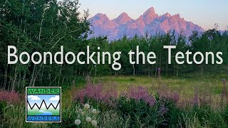 FREE CAMPING With Fantastic Views of the Grand Tetons Plus Hiking, Biking, and OHV Paradise!