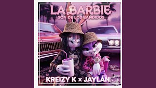 LA BARBIE SON DE LO BANDIDOS (feat. Kreizy K) - JAYLÁN