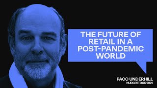 The future of retail in a post-pandemic world - Paco Underhill
