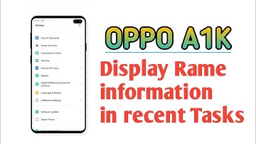 OPPO A1K , Display Rame memory information in recent tasks