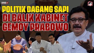 POLITIK DAGANG SAPI DI BALIK KABINET GEMOY PRABOWO