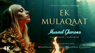 Ek Mulaqaat (Official Music Video) - Nirmal Chauhan