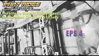 Installing Summit Racings  Chassis reinforcement kit upgrade for   1955-1957 Chevy- Eps 4