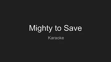 Mighty To Save / Karaoke / Instrumental
