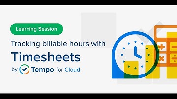 Webinar: Tracking billable hours with Timesheets by Tempo for Cloud