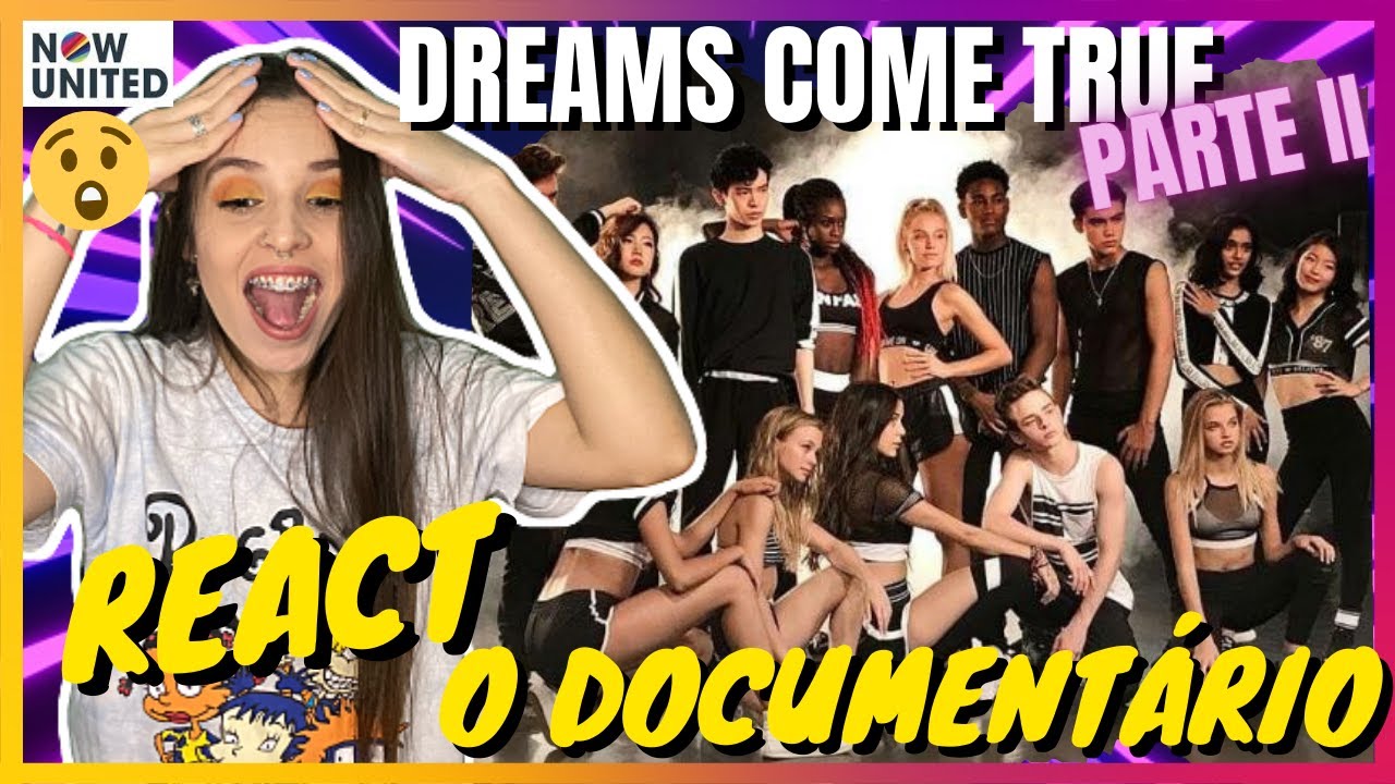 NOW UNITED: DREAMS COME TRUE | REACT DO DOCUMENTÁRIO PARTE II (FALA, GIVA)