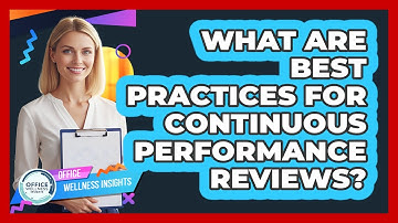 What Are Best Practices For Continuous Performance Reviews?