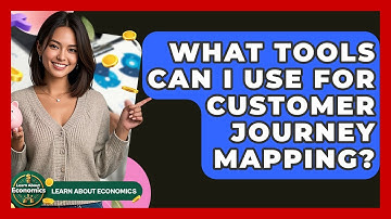 What Tools Can I Use For Customer Journey Mapping? - Learn About Economics