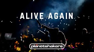 Video thumbnail of "Alive Again - Planetshakers (LYRICS)"