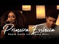 Primeira Essência | Paola Carla Feat: Paulo Neto