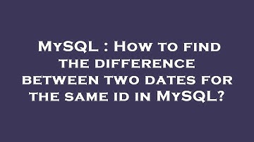 MySQL : How to find the difference between two dates for the same id in MySQL?