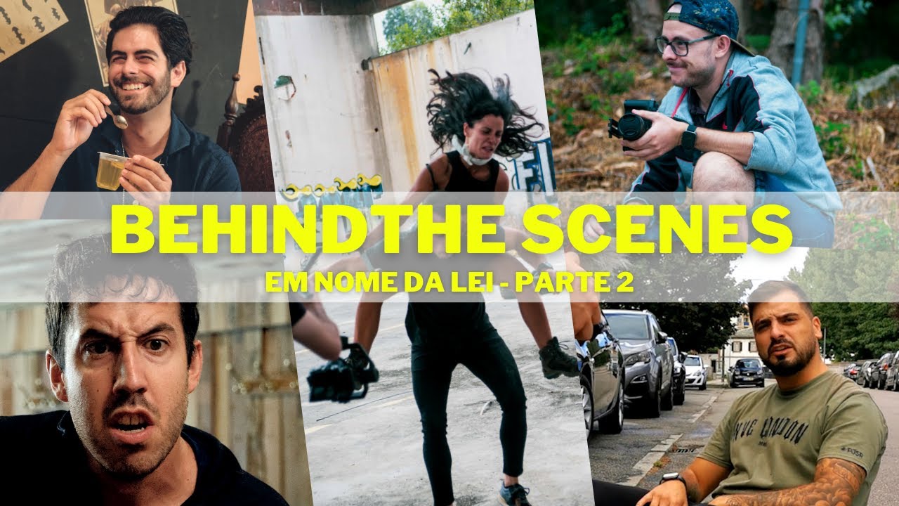 BEHIND THE SCENES - Em Nome da Lei - Parte 2