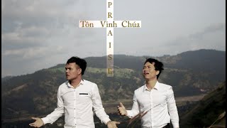 Video thumbnail of "TÔN VINH CHÚA - PRAISE ( OFFICIAL VIDEO )"