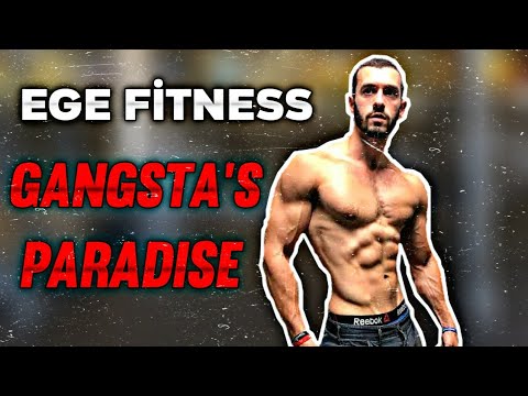 Ege Fitness Gangsta's Paradise