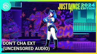 Don't Cha EXT (Uncensored Audio) by The Pussycat Dolls ft. Busta Rhymes | Just Dance 2024 Edition