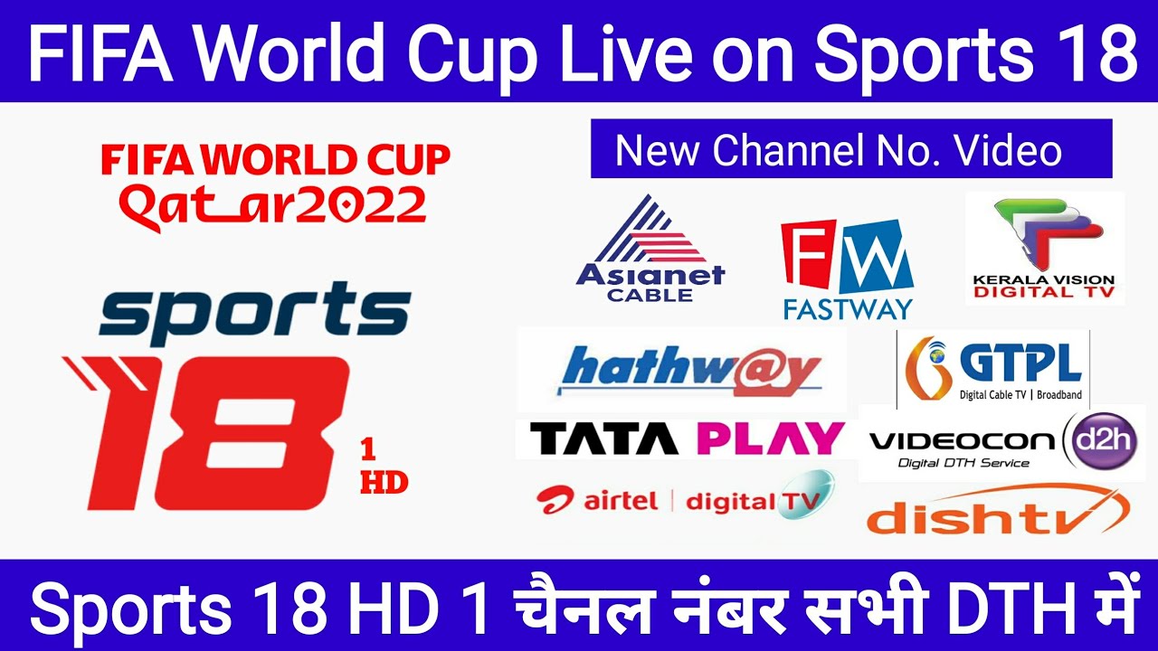 FIFA World Cup 2022 Live on Sports 18 HD Channel Number in Tata Play, Airtel Dish TV, Videocon D2H